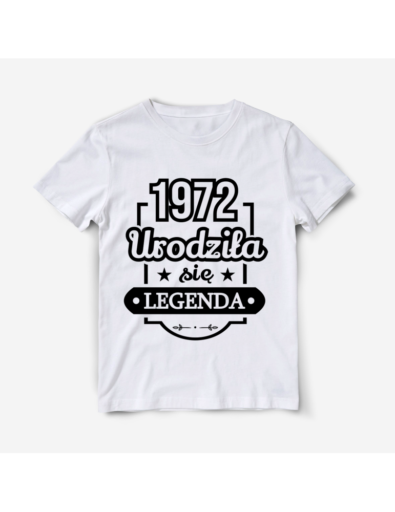 Prezent urodzinowy koszulka Urodziła się legenda z rokiem