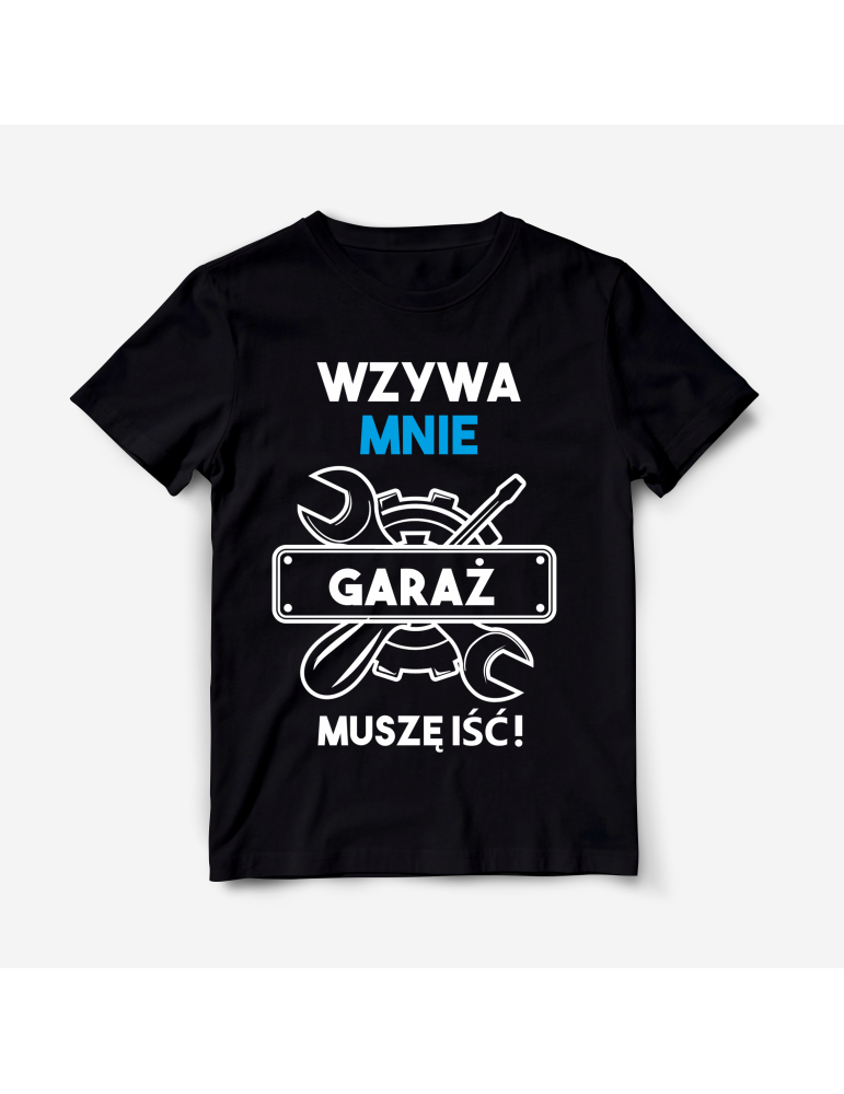 Koszulka dla mechanika Garaż wzywa muszę iść prezent dla majsterkowicza