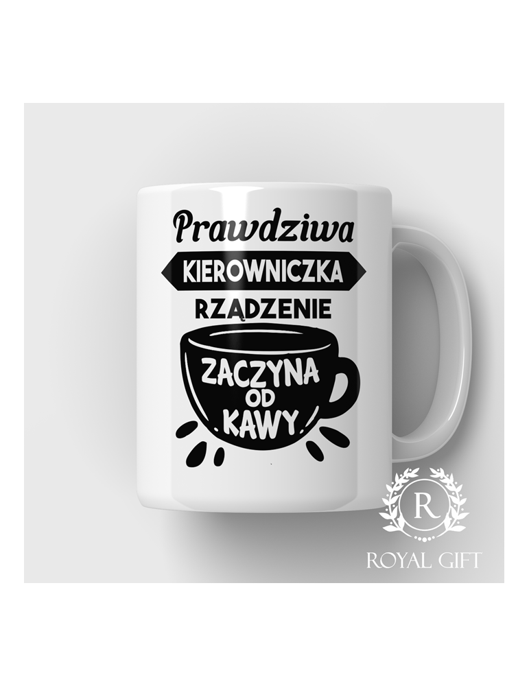 Kubek dla kierowniczki – Prawdziwa kierowniczka zaczyna od kawy