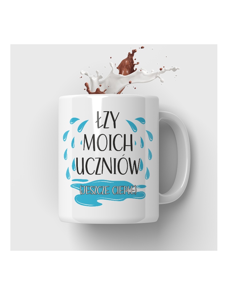 Kubek dla nauczyciela łzy moich uczniów